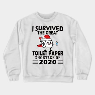 I Survived The Great Toilet Paper Shortage Of 2020 Crewneck Sweatshirt